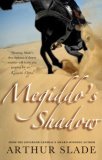 Megiddo's Shadow (2006) by Arthur Slade