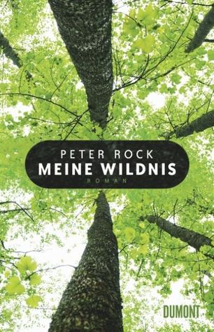 Meine Wildnis (2011) by Peter Rock