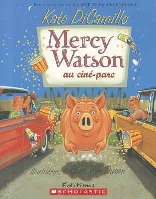 Mercy Watson Au Cine-Parc (2009) by Kate DiCamillo