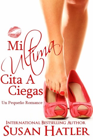 Mi Ultima Cita A Ciegas (2012) by Susan Hatler