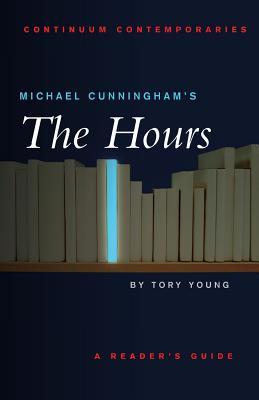 Michael Cunningham's The Hours: A Reader's Guide (2003) by Tory Young