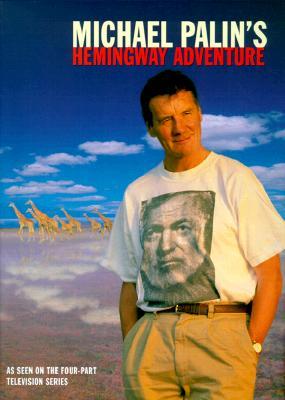 Michael Palin's Hemingway Adventure (1999) by Michael Palin