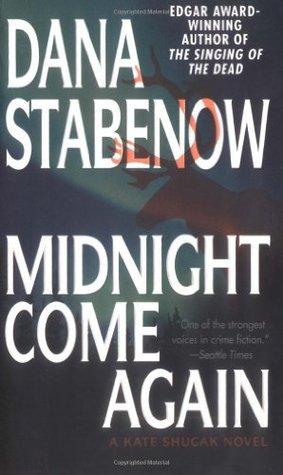Midnight Come Again (2001) by Dana Stabenow