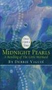 Midnight Pearls: A Retelling of The Little Mermaid (2006) by Debbie Viguié