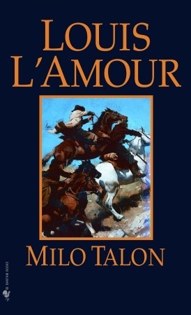 Milo Talon: A Novel (1981) by Louis L'Amour