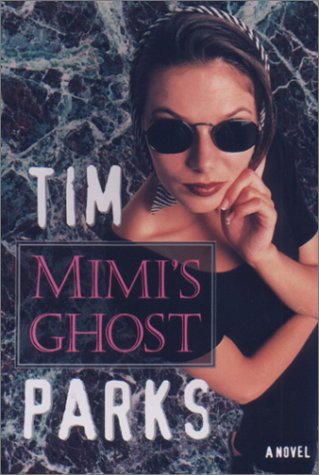 Mimi's Ghost (2002) by Tim Parks