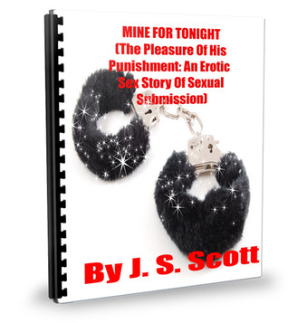 Mine for Tonight: An Erotic Sex Story Of Sexual Submission (2012) by J.S. Scott