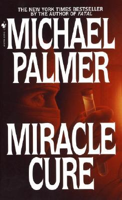 Miracle Cure (1999) by Michael Palmer