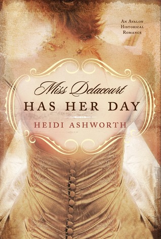 Miss Delacourt Has Her Day (2011) by Heidi Ashworth
