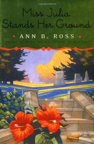 Miss Julia Stands Her Ground (2006) by Ann B. Ross