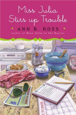 Miss Julia Stirs Up Trouble (2013) by Ann B. Ross