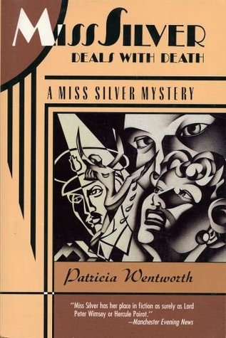 Miss Silver Deals With Death (1991) by Patricia Wentworth