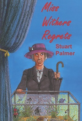 Miss Withers Regrets (2007) by Stuart Palmer