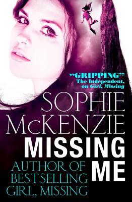 Missing Me. Sophie McKenzie (2013)