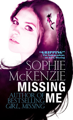Missing Me (2012) by Sophie McKenzie