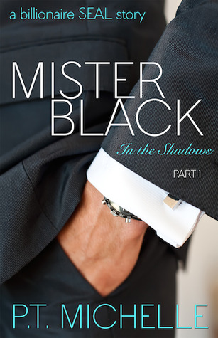 Mister Black: A Billionaire SEAL Story (2014) by P.T. Michelle