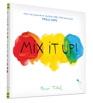 Mix It Up! (2014) by Hervé Tullet