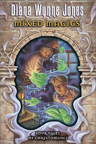 Mixed Magics: Four Tales of Chrestomanci (2003) by Diana Wynne Jones