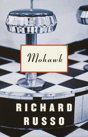 Mohawk (2001) by Richard Russo