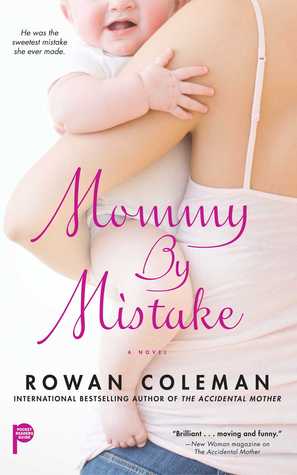 Mommy by Mistake (2009) by Rowan Coleman