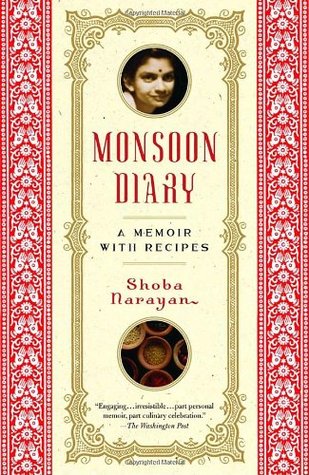Monsoon Diary: A Memoir with Recipes (2004) by Shoba Narayan