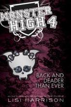 Monster High: Back and Deader Than Ever (2012) by Lisi Harrison