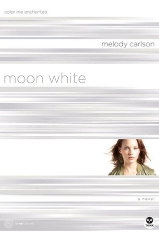 Moon White: Color Me Enchanted (2007) by Melody Carlson