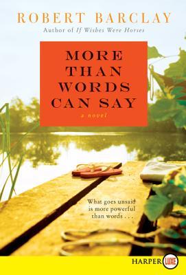 More Than Words Can Say LP: A Novel (2011) by Robert Barclay
