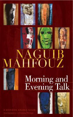 Morning and Evening Talk (2008) by Naguib Mahfouz