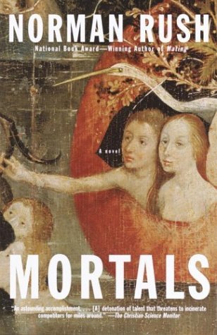 Mortals (2004) by Norman Rush