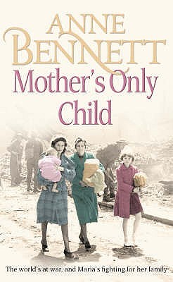 Mother's Only Child (2006) by Anne Bennett