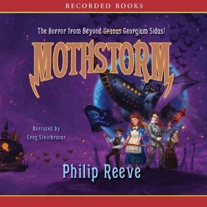 Mothstorm, or the horror from beyond Georgium Sidus! or a tale of two shapers : a rattling yarn of danger, dastardy and derring-do upon the far frontiers of British space! (2009) by Philip Reeve