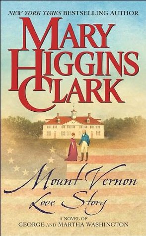 Mount Vernon Love Story: A Novel of George and Martha Washington (2003)