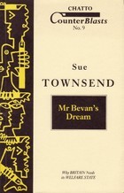 Mr Bevan's Dream: Why Britain Needs Its Welfare State (Counterblasts No. 9) (1990) by Sue Townsend