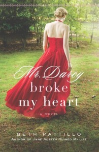 Mr. Darcy Broke My Heart (2010) by Beth Pattillo