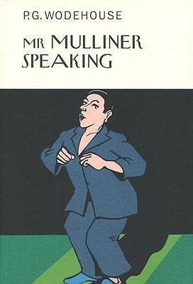 Mr. Mulliner Speaking (2005) by P.G. Wodehouse