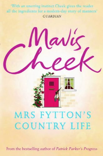 Mrs Fyttons Country Life (2005) by Mavis Cheek