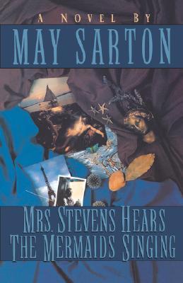 Mrs. Stevens Hears the Mermaids Singing (1975) by May Sarton
