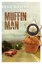 Muffin Man (2012) by Brad Whittington