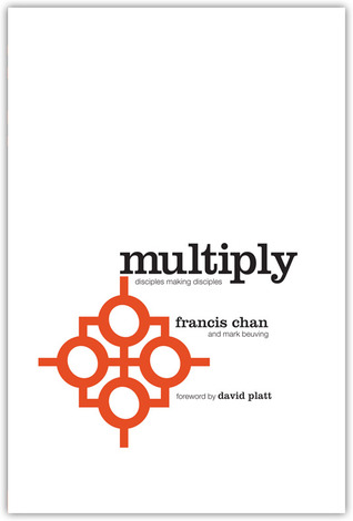 Multiply: Disciples Making Disciples (2012) by Francis Chan