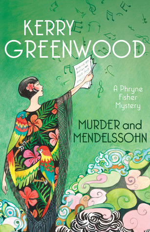 Murder and Mendelssohn (2013) by Kerry Greenwood