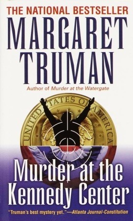 Murder at the Kennedy Center (1990) by Margaret Truman
