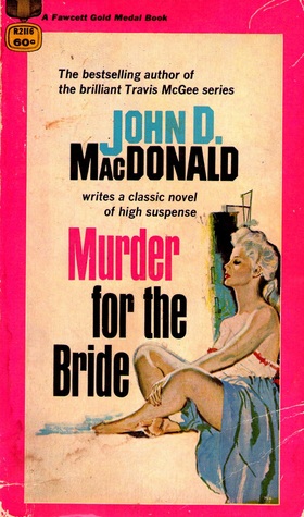 Murder for the Bride (1951) by John D. MacDonald