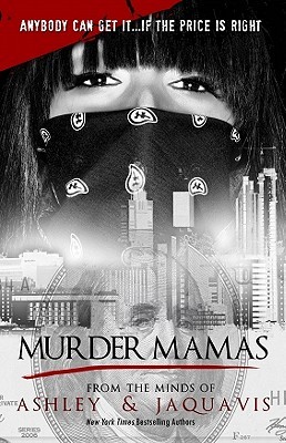 Murder Mamas (2011) by Ashley Antoinette