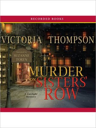 Murder On Sister's Row: Gaslight Mystery Series, Book 13 (2011) by Victoria Thompson