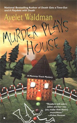 Murder Plays House (2005) by Ayelet Waldman
