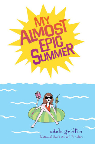 My Almost Epic Summer (2006) by Adele Griffin