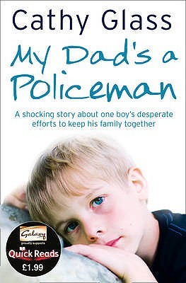 My Dad’s a Policeman (2011) by Cathy Glass