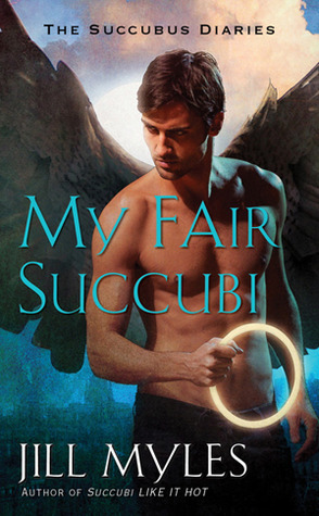 My Fair Succubi (2010) by Jill Myles