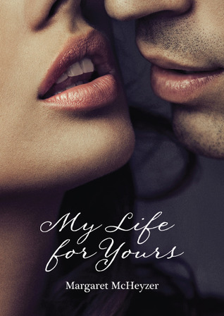 My Life for Yours (2000) by Margaret McHeyzer